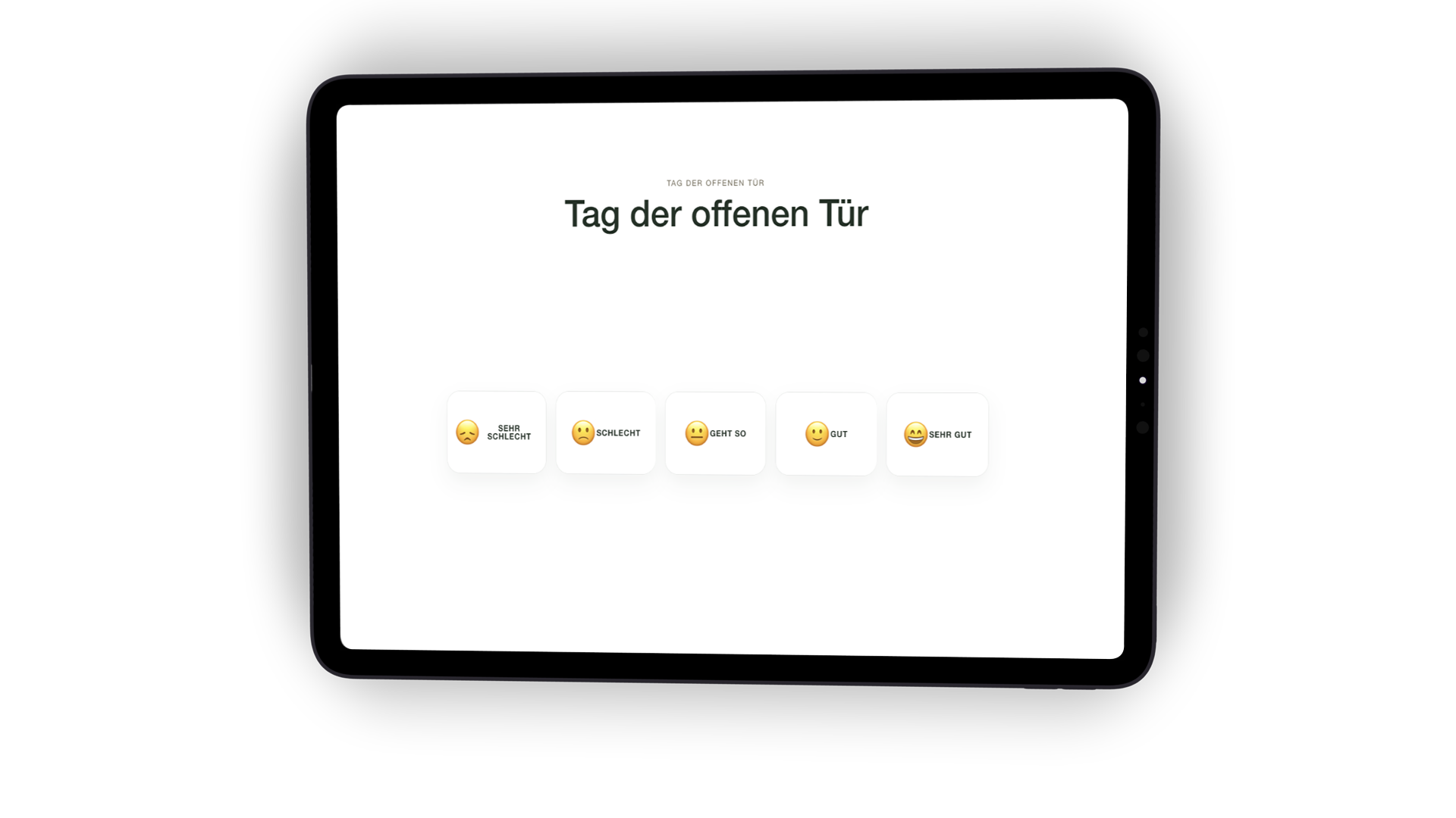 dorino_funktion_10 Tablet screen showing a German survey titled 'Tag der offenen Tür' with five rounded white option buttons labeled Sehr schlecht, Schlecht, Geht so, Gut, Sehr gut, each with an emoji. (informative: Likert-style rating for an open house event)
